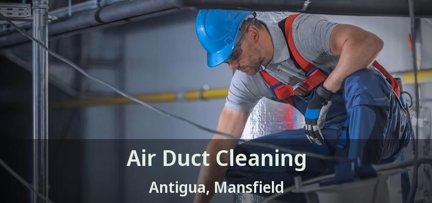 Air Duct Cleaning Antigua, Mansfield - TX