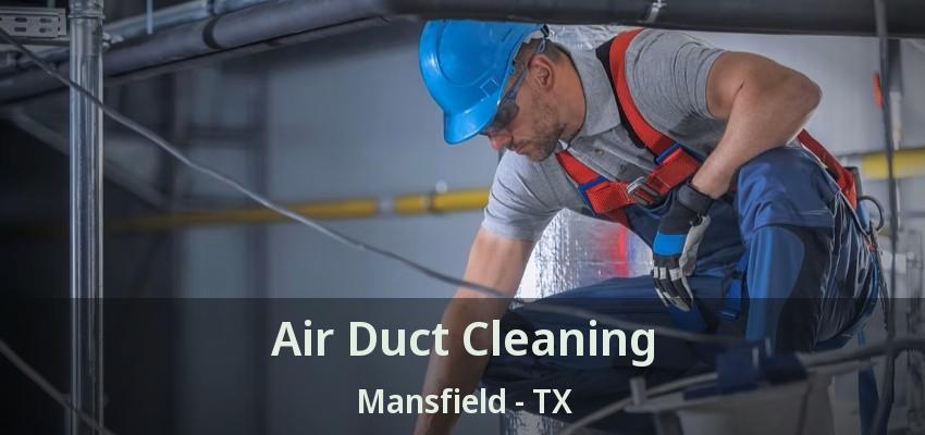 Air Duct Cleaning Mansfield - TX