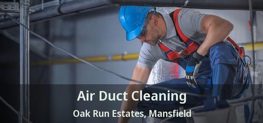 Air Duct Cleaning Oak Run Estates, Mansfield - TX