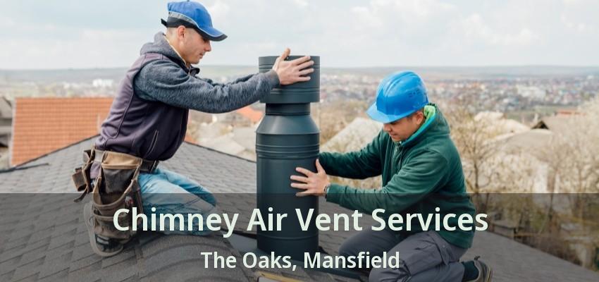 Chimney Air Vent Services The Oaks, Mansfield - TX