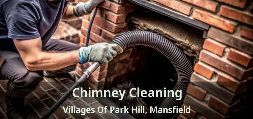 Chimney Cleaning Villages Of Park Hill, Mansfield - TX
