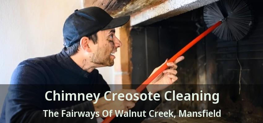 Chimney Creosote Cleaning The Fairways Of Walnut Creek, Mansfield - TX