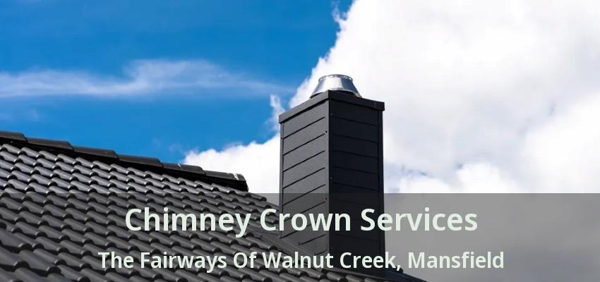 Chimney Crown Services The Fairways Of Walnut Creek, Mansfield - TX