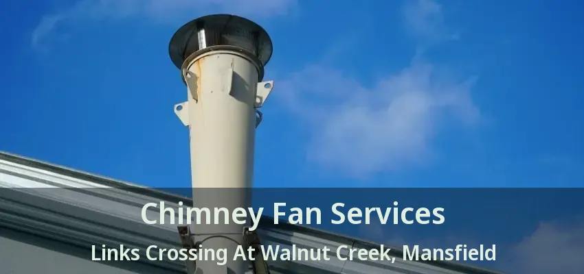 Chimney Fan Services Links Crossing At Walnut Creek, Mansfield - TX