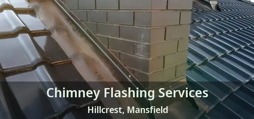 Chimney Flashing Services Hillcrest, Mansfield - TX