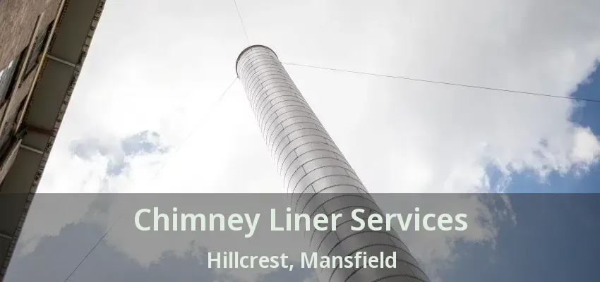 Chimney Liner Services Hillcrest, Mansfield - TX