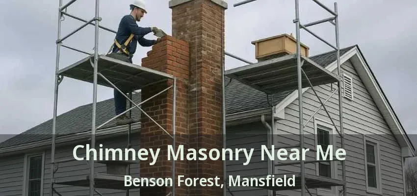 Chimney Masonry Near Me Benson Forest, Mansfield - TX