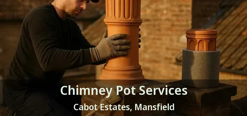 Chimney Pot Services Cabot Estates, Mansfield - TX
