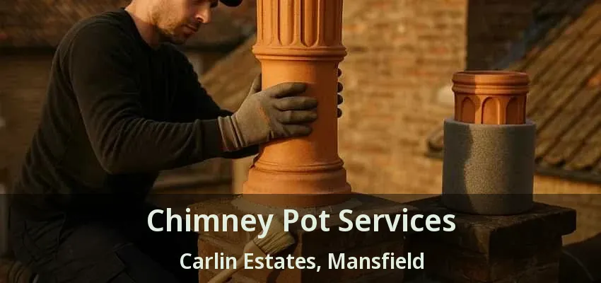 Chimney Pot Services Carlin Estates, Mansfield - TX