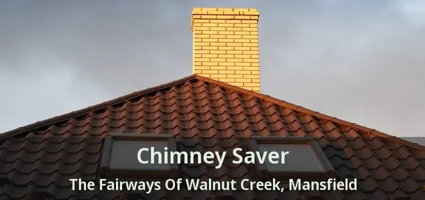 Chimney Saver The Fairways Of Walnut Creek, Mansfield - TX