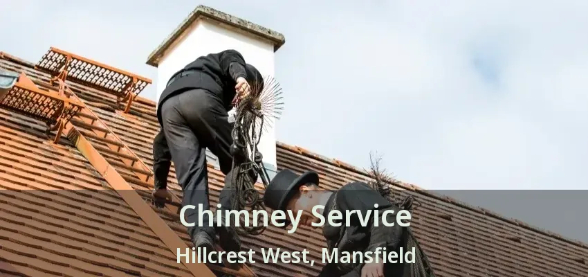 Chimney Service Hillcrest West, Mansfield - TX