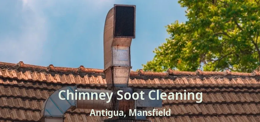 Chimney Soot Cleaning Antigua, Mansfield - TX
