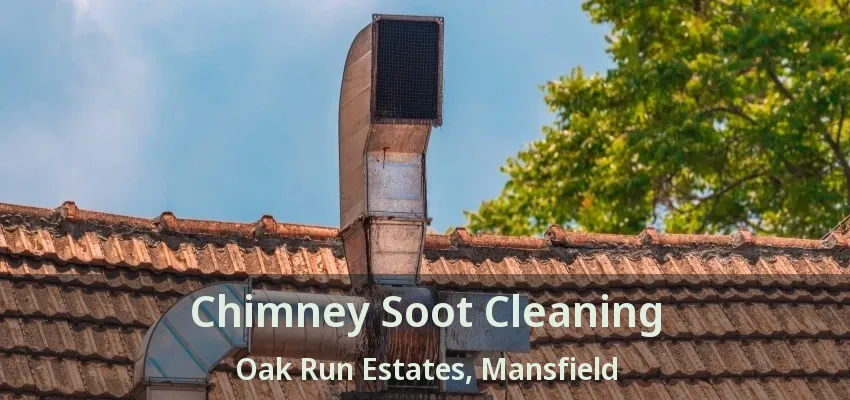 Chimney Soot Cleaning Oak Run Estates, Mansfield - TX
