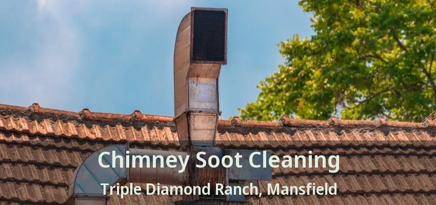 Chimney Soot Cleaning Triple Diamond Ranch, Mansfield - TX