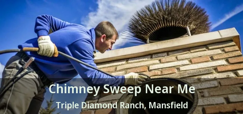Chimney Sweep Near Me Triple Diamond Ranch, Mansfield - TX