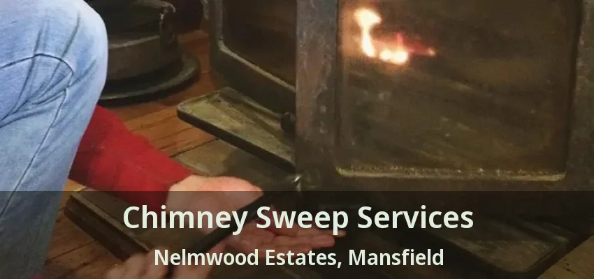 Chimney Sweep Services Nelmwood Estates, Mansfield - TX