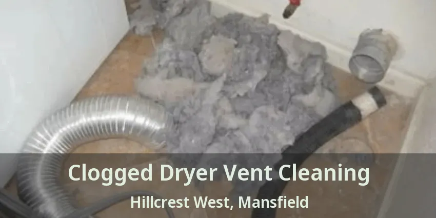 Clogged Dryer Vent Cleaning Hillcrest West, Mansfield - TX