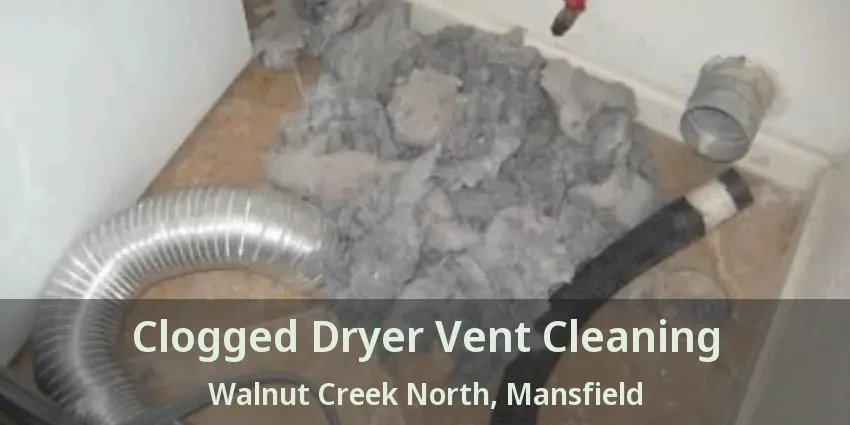 Clogged Dryer Vent Cleaning Walnut Creek North, Mansfield - TX