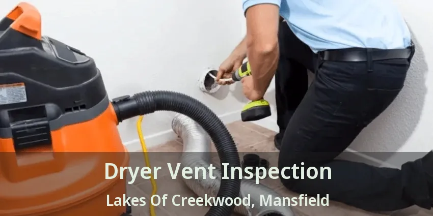 Dryer Vent Inspection Lakes Of Creekwood, Mansfield - TX