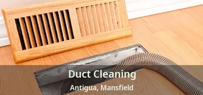 Duct Cleaning Antigua, Mansfield - TX