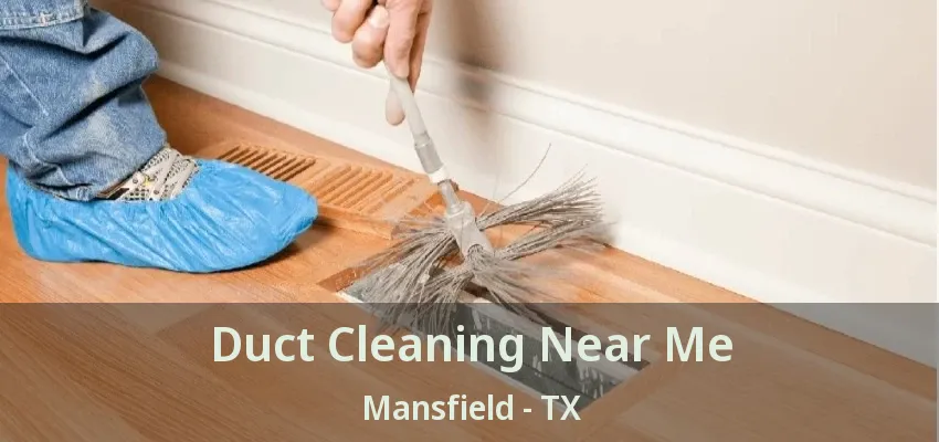 Duct Cleaning Near Me Mansfield - TX