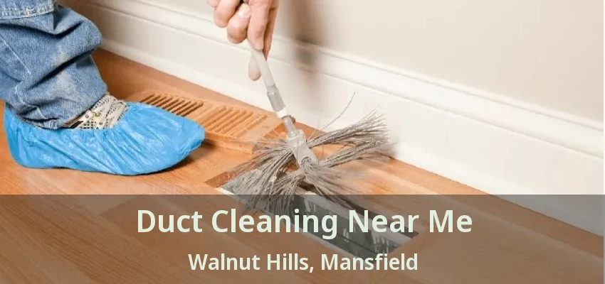 Duct Cleaning Near Me Walnut Hills, Mansfield - TX