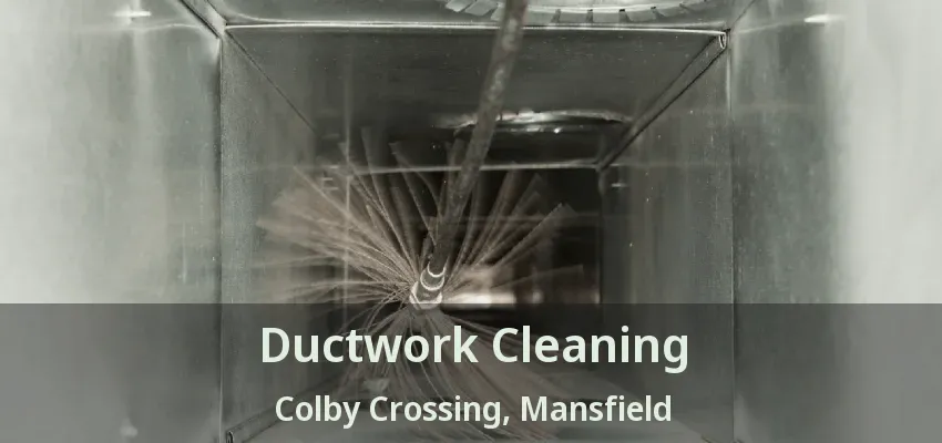 Ductwork Cleaning Colby Crossing, Mansfield - TX