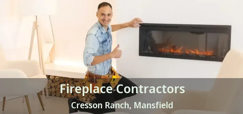 Fireplace Contractors Cresson Ranch, Mansfield - TX