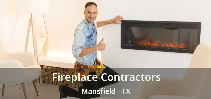 Fireplace Contractors Mansfield - TX