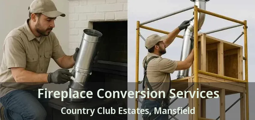 Fireplace Conversion Services Country Club Estates, Mansfield - TX