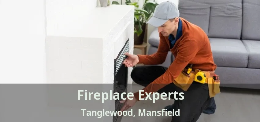 Fireplace Experts Tanglewood, Mansfield - TX