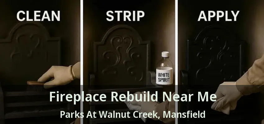 Fireplace Rebuild Near Me Parks At Walnut Creek, Mansfield - TX