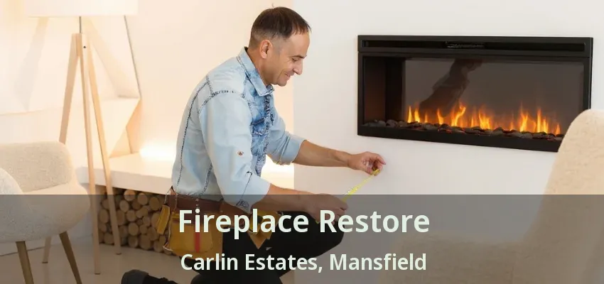 Fireplace Restore Carlin Estates, Mansfield - TX