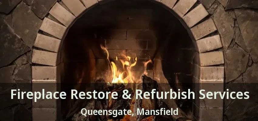 Fireplace Restore & Refurbish Services Queensgate, Mansfield - TX