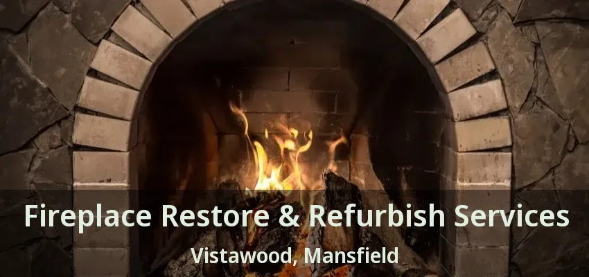 Fireplace Restore & Refurbish Services Vistawood, Mansfield - TX