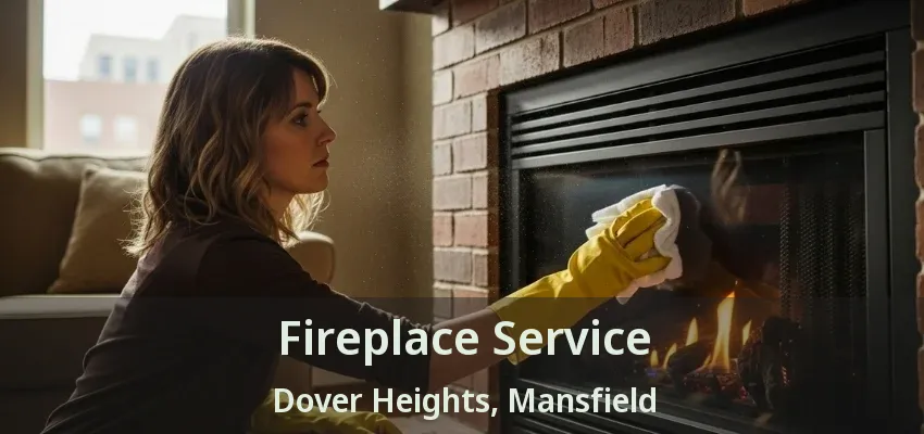 Fireplace Service Dover Heights, Mansfield - TX