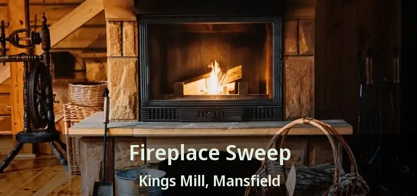 Fireplace Sweep Kings Mill, Mansfield - TX