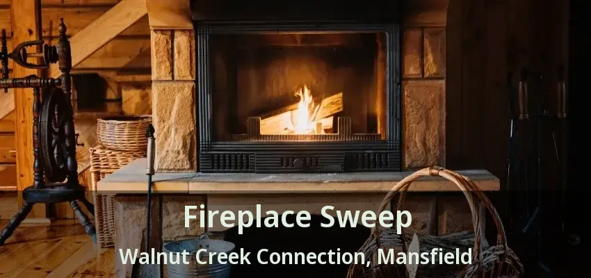 Fireplace Sweep Walnut Creek Connection, Mansfield - TX