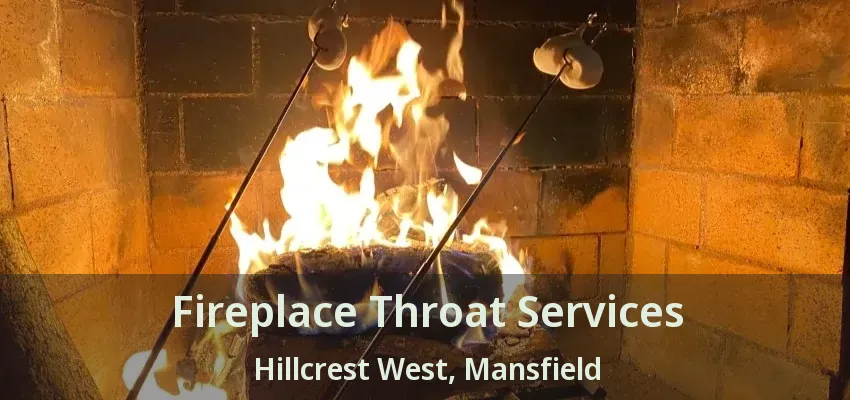 Fireplace Throat Services Hillcrest West, Mansfield - TX