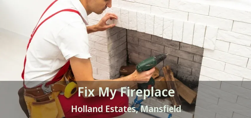 Fix My Fireplace Holland Estates, Mansfield - TX