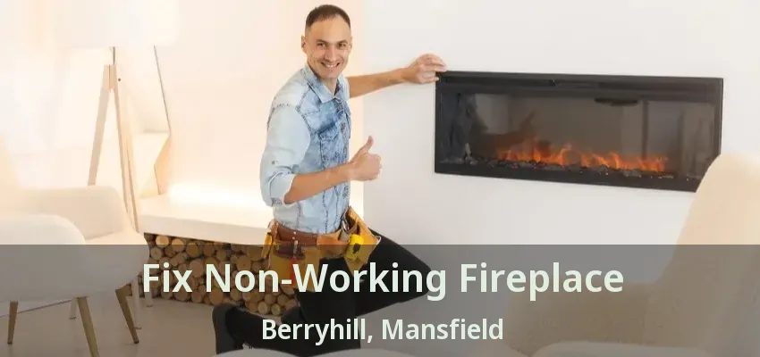 Fix Non-Working Fireplace Berryhill, Mansfield - TX