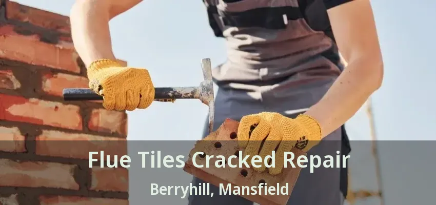 Flue Tiles Cracked Repair Berryhill, Mansfield - TX