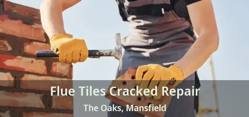 Flue Tiles Cracked Repair The Oaks, Mansfield - TX