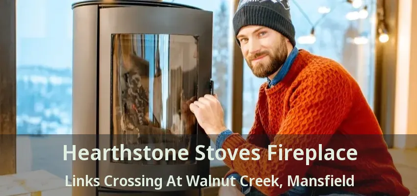 Hearthstone Stoves Fireplace Links Crossing At Walnut Creek, Mansfield - TX