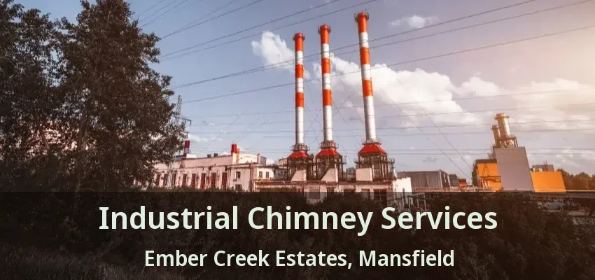 Industrial Chimney Services Ember Creek Estates, Mansfield - TX