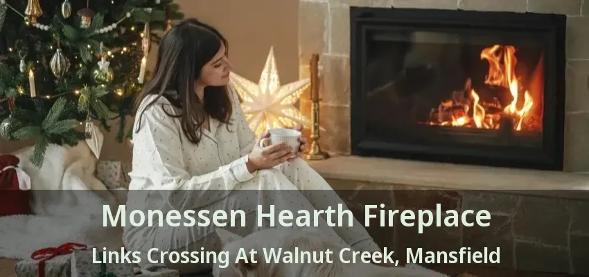 Monessen Hearth Fireplace Links Crossing At Walnut Creek, Mansfield - TX