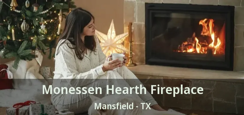 Monessen Hearth Fireplace Mansfield - TX