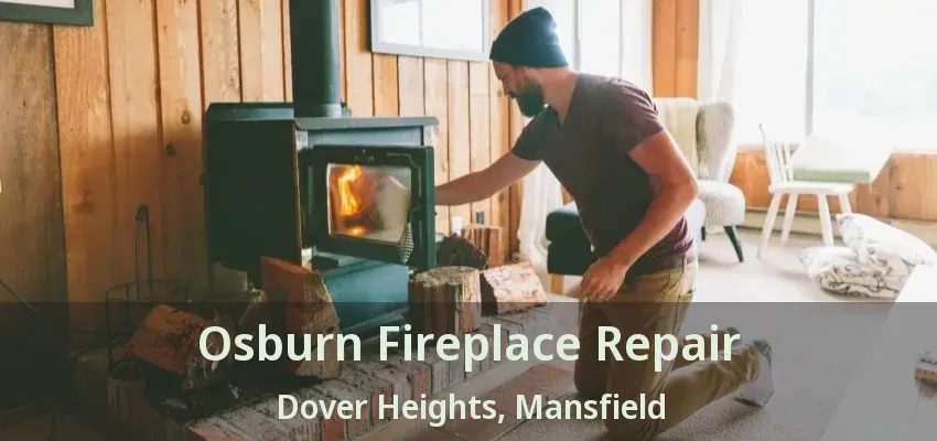 Osburn Fireplace Repair Dover Heights, Mansfield - TX
