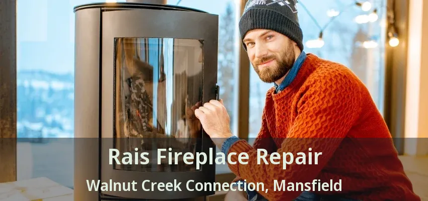 Rais Fireplace Repair Walnut Creek Connection, Mansfield - TX