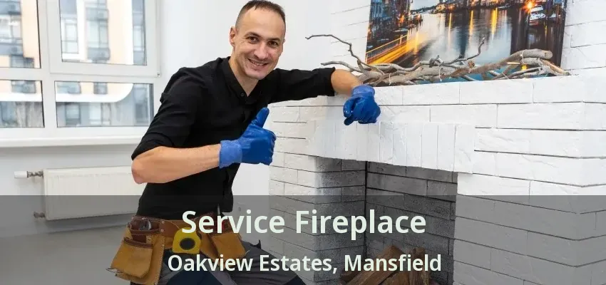 Service Fireplace Oakview Estates, Mansfield - TX